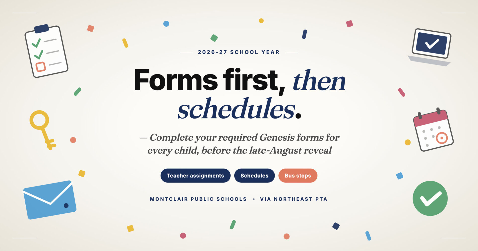 Forms first, then schedules — complete your required Genesis forms so you can see teacher assignments, schedules, and bus stops when they're released in late August